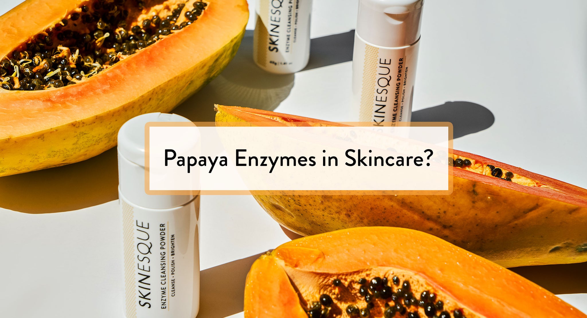 Everything You Need To Know About Papaya And Skincare